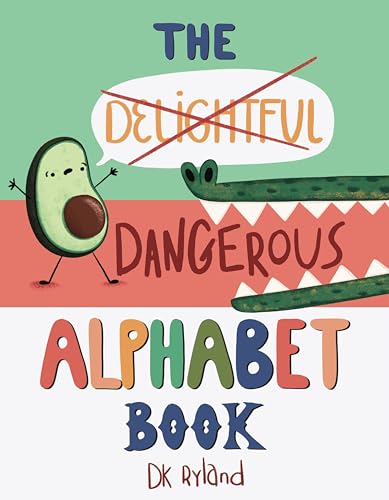 Book cover: avocado and crocodile, text reads "The Dangerous Alphabet Book".