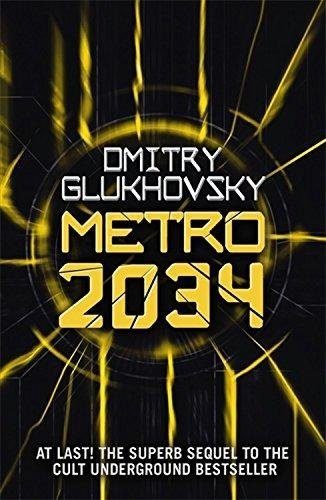 Book cover: "Metro 2034" by Dmitry Glukhovsky, with bold yellow text on black.