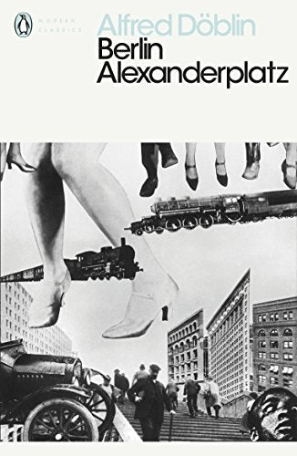 Book cover: "Berlin Alexanderplatz" with collage of legs, trains, and city.
