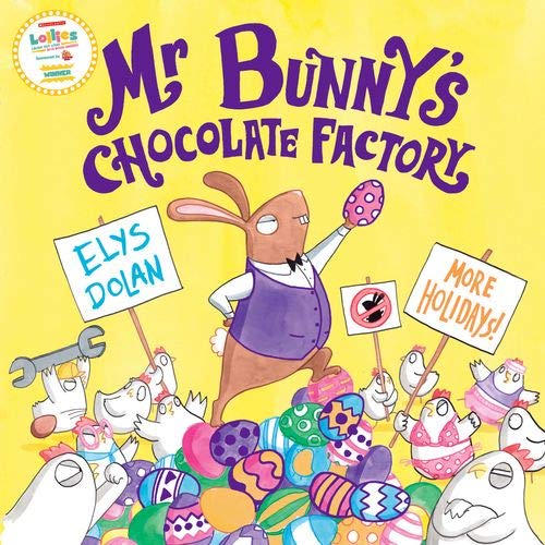 Book cover: rabbit, eggs, and chicks with “Mr Bunny’s Chocolate Factory” title.