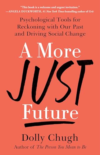 Book cover: "A More Just Future" by Dolly Chugh, coral background.