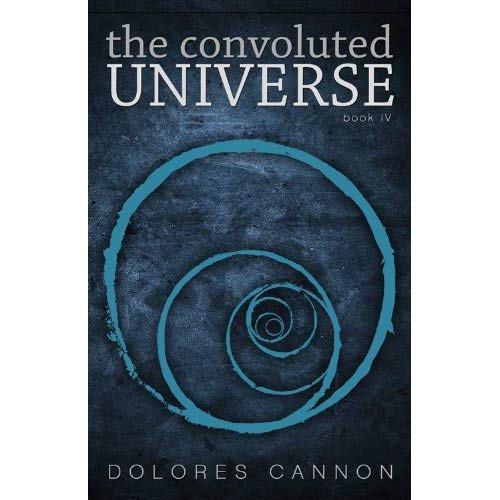 Book cover: "The Convoluted Universe, Book Four" by Dolores Cannon, dark blue spiral.