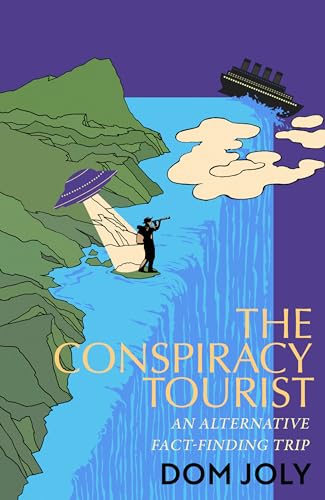 Book cover: illustrated landscape with figure, UFO, ship, and text "The Conspiracy Tourist".