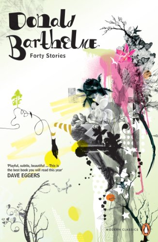 Book cover: "Forty Stories" by Donald Barthelme, with abstract floral design.