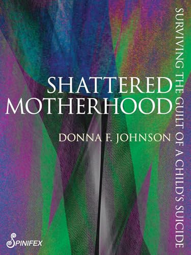 Book cover: "Shattered Motherhood" with abstract colorful streaks.