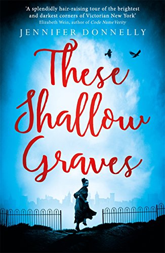 Book cover: “These Shallow Graves” with a woman walking towards a graveyard.