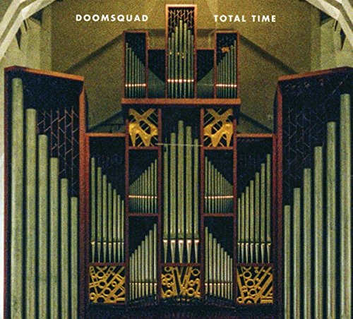 CD cover for Doomsquad - Total Time, featuring a pipe organ.