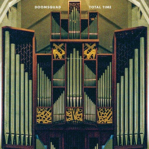 Vinyl album cover for Doomsquad's "Total Time" featuring a pipe organ.