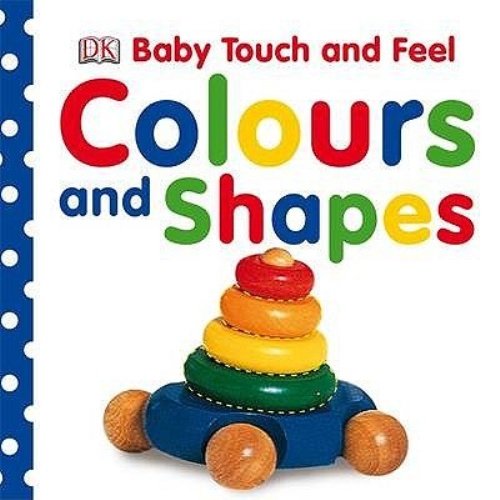 Book cover for Baby Touch and Feel Colours and Shapes with a colorful stacking toy.