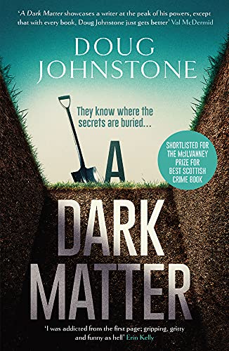 Book cover: dark background, shovel, and text reading "A Dark Matter" by Doug Johnstone.