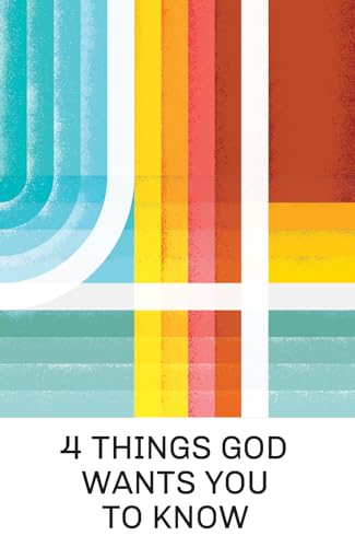 Colorful abstract cover for a religious pamphlet titled “4 Things God Wants You to Know.”