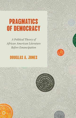 Book cover: "Pragmatics of Democracy" by Douglas A. Jones, patterned background.