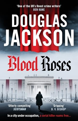 Book cover: "Blood Roses" by Douglas Jackson, featuring a building and lone figure.