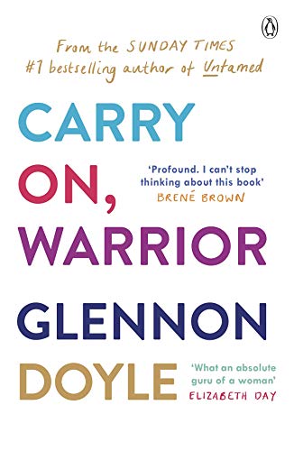 Book cover with stacked, colorful text: “Carry On, Warrior” by Glennon Doyle.