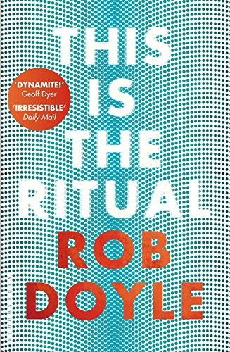 Book cover: "This is the Ritual" by Rob Doyle, blue dotted background.