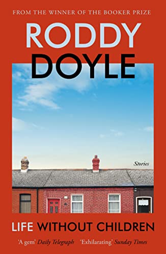 Book cover: "Life Without Children" by Roddy Doyle, with a rooftop scene.