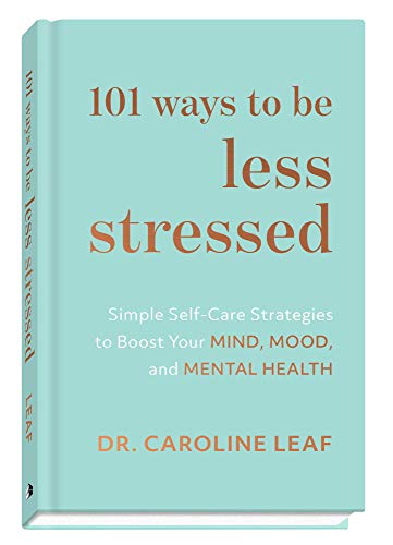 Book cover titled 101 Ways to Be Less Stressed by Dr. Caroline Leaf.