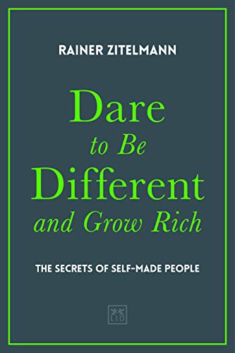 Book cover: "Dare to Be Different and Grow Rich" by Rainer Zitelmann.