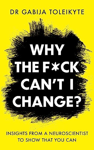 Book cover with bold white text: "WHY THE F*CK CAN’T I CHANGE?" on black background.