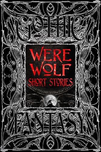 Gothic book cover with red “Were Wolf Short Stories” text and silhouetted figure.