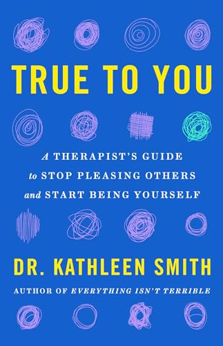 Book cover: "True to You" by Dr. Kathleen Smith, with abstract doodles.