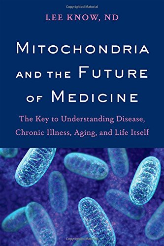 Book cover for Mitochondria and the Future of Medicine by Lee Know against microscopic imagery.