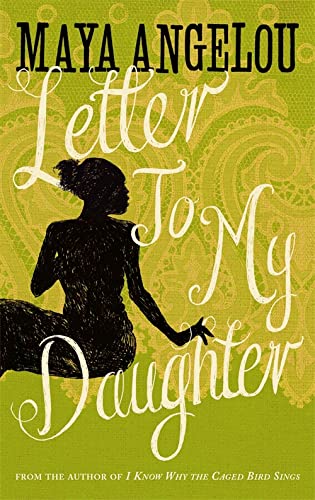 Book cover: "Letter To My Daughter" by Maya Angelou, silhouette of a woman.