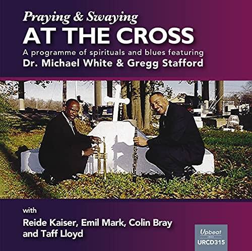CD cover featuring Dr. Michael White and Gregg Stafford with a cross.
