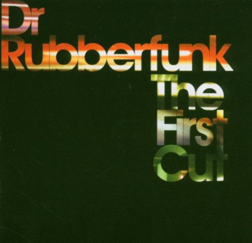 Dr Rubberfunk - The First Cut [CD]