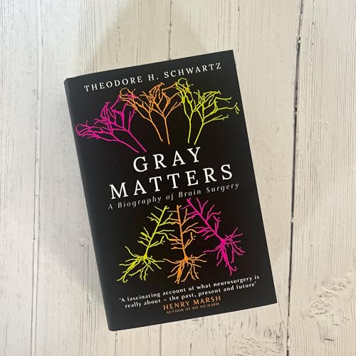 Book cover: "Gray Matters," a biography of brain surgery, with colorful neuron illustrations.