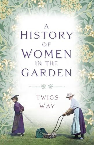 Book cover: “A History of Women in the Garden” with vintage illustration.