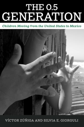 The 0.5 Generation : Children Moving from the United States to Mexico