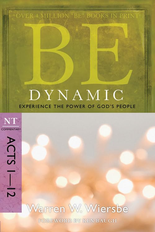 Book cover: "Be Dynamic (Acts 1-12)" by Warren W. Wiersbe, green and gold.
