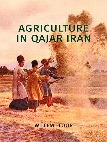 Book cover: "Agriculture in Qajar Iran" depicting farmers with tools.