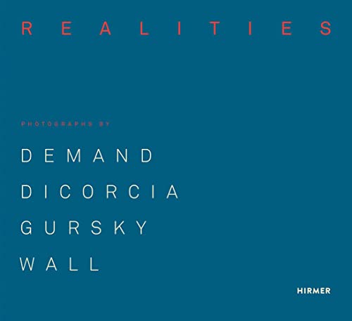 Book cover: “Made Realities” photography book by Demand Dicorcia, Gursky, Wall.