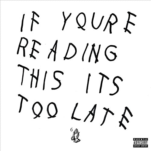 Drake's "If You're Reading This It's Too Late" album cover, handwritten text.
