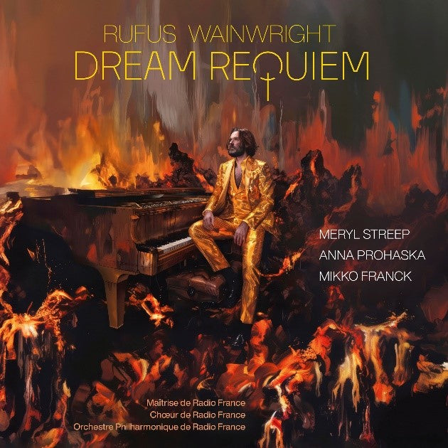 Rufus Wainwright album cover, “Dream Requiem”, with fiery background and piano.