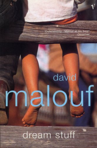 Book cover: “Dream Stuff” by David Malouf, showing legs dangling over wood.