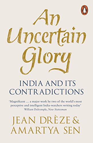 Book cover: “An Uncertain Glory” by Dreze & Sen, beige background.
