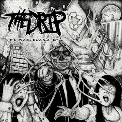 CD cover for "The Wasteland" by The Drip, featuring a skull and distressed figures.