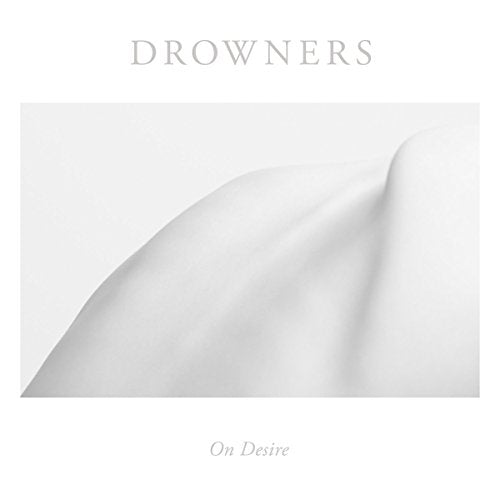 Album cover for Drowners’ “On Desire” featuring abstract white curves.