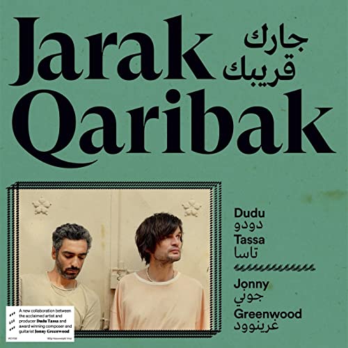 Album cover for Jarak Qaribak featuring Dudu Tassa and Jonny Greenwood on green background.