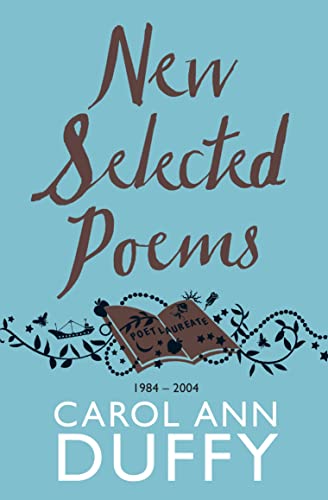 Book cover: “New Selected Poems” by Carol Ann Duffy, 1984-2004.