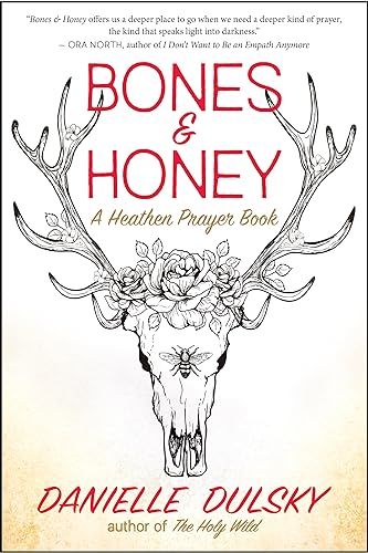 Book cover: skull with antlers, roses, and a bee, titled "Bones & Honey.