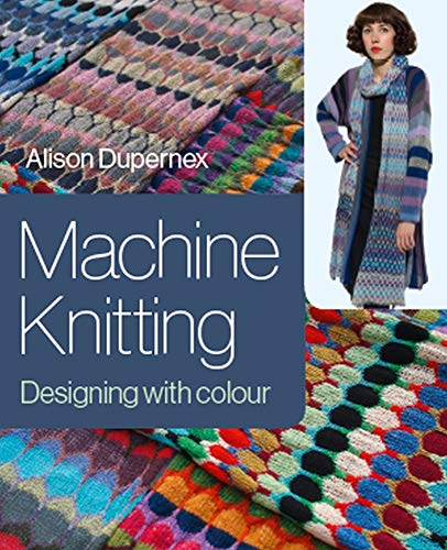 Book cover for Machine Knitting: Designing with Colour showing colorful patterned knitwear and garments.