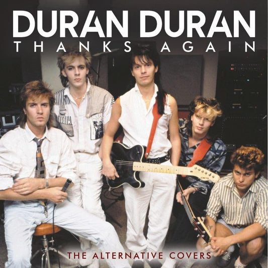 Duran Duran album cover, "Thanks Again," featuring the band with instruments.