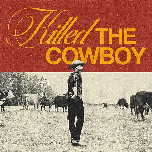 Album cover for Dustin Lynch’s “Killed The Cowboy” featuring a cowboy and cattle.