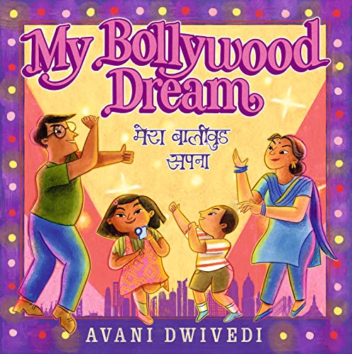 Book cover: “My Bollywood Dream” depicts a family dancing, illustrated style.