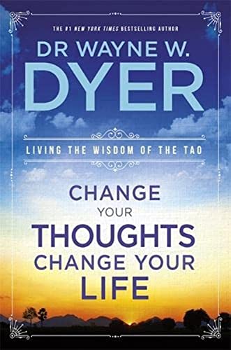 Book cover for Change Your Thoughts, Change Your Life by Dr. Wayne W. Dyer.