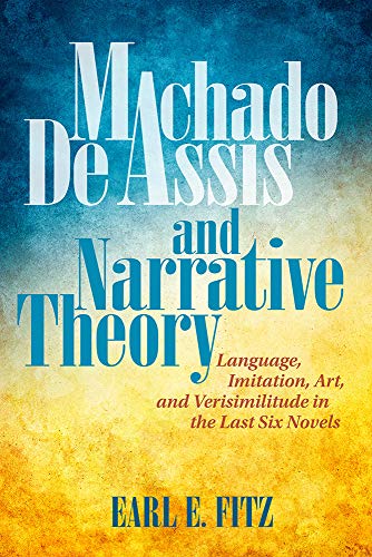 Book cover: "Machado de Assis and Narrative Theory" by Earl E. Fitz.